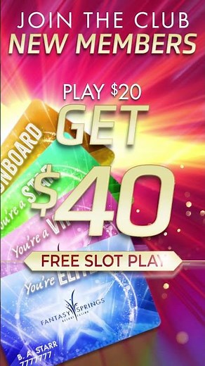 New Members at Fantasy Springs Play $20, Get $40 in Free Slot Play