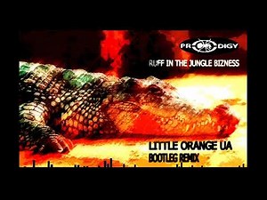 THE PRODIGY - RUFF IN THE JUNGLE BIZNESS (LITTLE ORANGE UA BOOTLEG REMIX 2021)