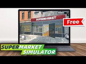How to Download Supermarket Simulator on PC for Free (2024)