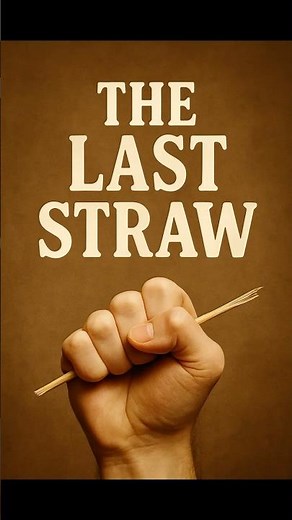 The Last Straw | Idiom Explained