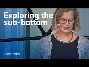 Exploring the sub-bottom - Lieselot Noppe (GeoXYZ)