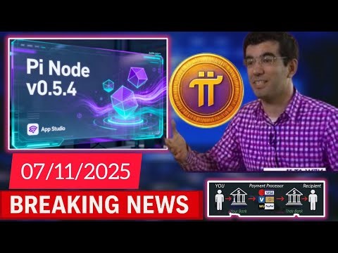 🚀Breaking News Pi node 0.5.4 update! evidence that open mainnet is closer than ever! 07/11/2025