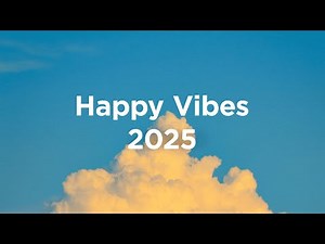 Happy Vibes 2026 ☀️ Chillout House
