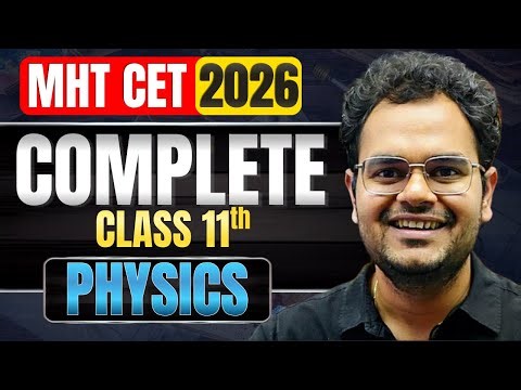 🔴 🚨 CLASS 11 PHYSICS MARATHON | MHT-CET 2026 🔥