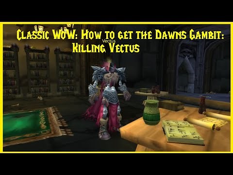 Classic WoW: How to get the Dawns Gambit: Killing Vectus
