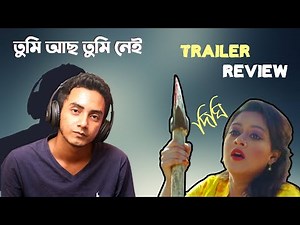 Tumi Acho Tumi Nei | Trailer Review | তুমি আছ তুমি নেই By Dighi | MASUM