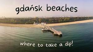 Gdańsk Beaches: The Best Spots To Take A Dip!