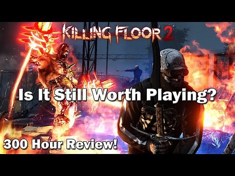 Killing Floor 2 - Still Worth Playing In 2025? [300 Hour Review!]