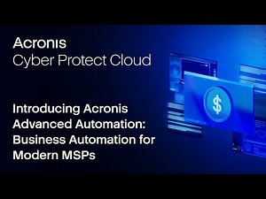 Introducing Acronis Advanced Automation – Business Automation for Modern MSPs