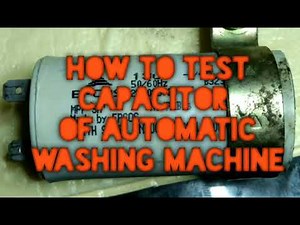 How to test Capacitor of automatic Washing Machine.