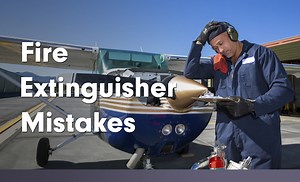 10 Common Fire Extinguisher Mistakes in General Aviation