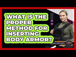 What Is The Proper Method For Inserting Body Armor?