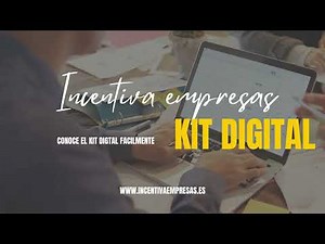 Kit Digital 2025: Guía Completa de Ayudas y Cómo Aprovecharlas para tu Negocio