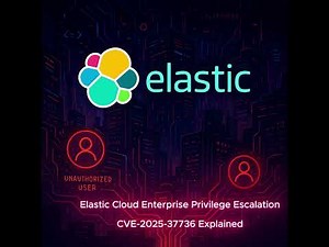 Elastic Cloud Enterprise Privilege Escalation - CVE-2025-37736