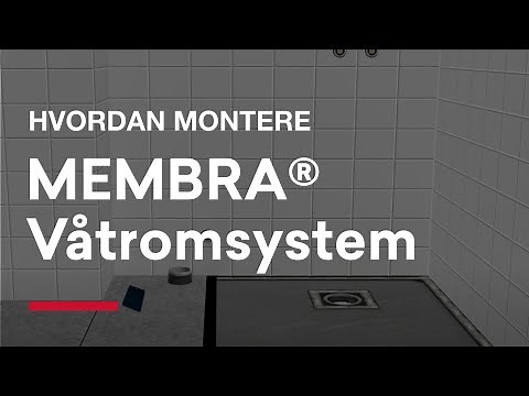 Hvordan montere Membra ® Våtromssystem