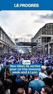 Nos idées de sorties pour ce très loooong week-end à Lyon