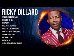 Special Ricky Dillard Songs Playlist 2024 ~ Praise and Worship Songs Playlist All TIME