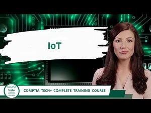 CompTIA Tech+ (FC0-U71) | IoT | Exam Objective 2.1 | Course Training Video