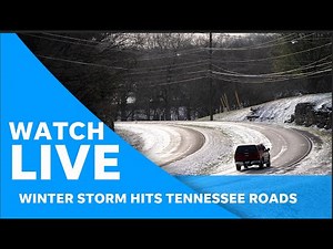 Live - Winter storm hits Tennessee: Snow, winter weather impact on road conditions