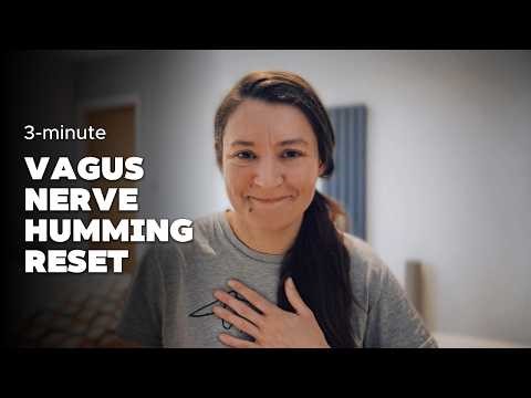 Vagus Nerve Humming: 3-Minute Reset for Anxiety & Stress