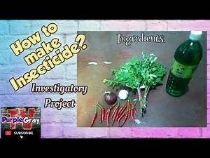 How to make Organic Insecticide? - Investigatory Project in Biology