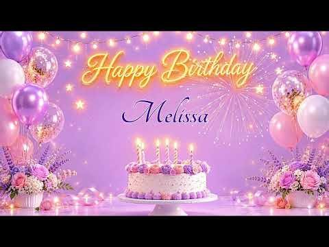 Happy Birthday Melissa 🎂 | Birthday Song & Celebration Video
