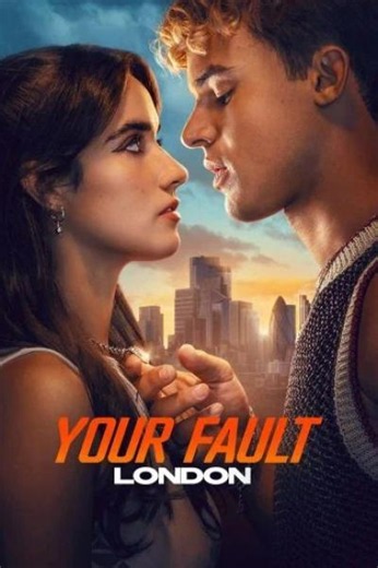 مشاهدة فيلم Your Fault: London مترجم - مباشرة عبر وي سيما Wecima و ماي سيما MyCima