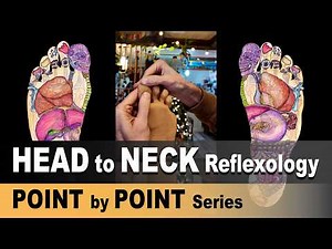 Point by Point Series Head to Neck Reflexology 9 Essential Points Demonstrated