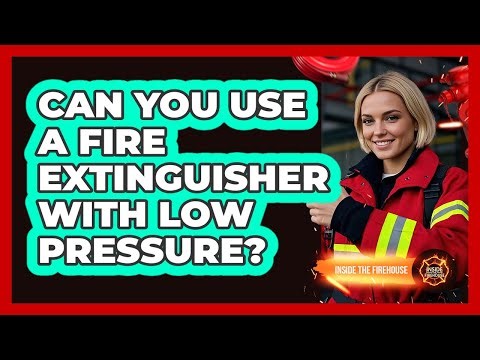 Can You Use A Fire Extinguisher With Low Pressure?
