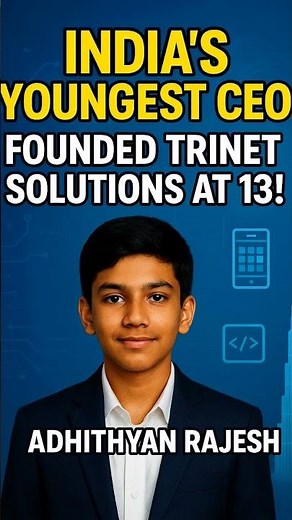 #AdhithyanRajesh: India’s #YoungestCEO Who Founded a Company at 13 #Trinetsolutions #youngtalent
