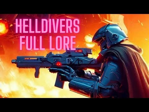 Helldivers Full Lore Explained