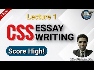 Lecture 1: Key Areas of CSS Essay Writing | Why Candidates Fail & How to Avoid It | CSS 2025-26