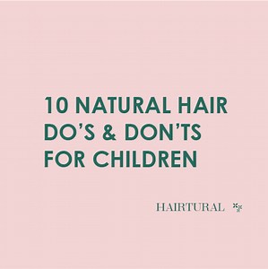 10 Natural Hair Do's & Don'ts For Children