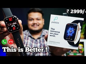 Pebble Cosmos Max Unboxing & Review - Premium Calling Watch With Bigger Display for ₹2999 🔥