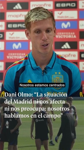 Dani Olmo: "La situación del Madrid ni nos afecta ni nos preocupa: nosotros hablamos en el campo"