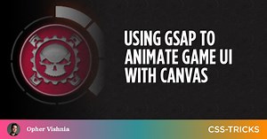 Using GSAP to Animate Game UI with Canvas | CSS-Tricks