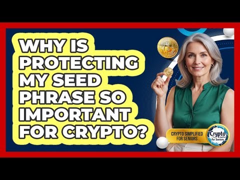 Why Is Protecting My Seed Phrase So Important For Crypto?