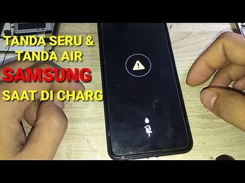 samsung keluar tanda seru dan tanda air saat di cas