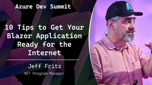 10 Tips to Get Your Blazor Application Ready for the Internet - Jeff Fritz - Azure Dev Summit 2025 | John Baluka