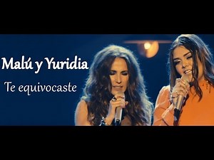 Malú y Yuridia - Te equivocaste - Letra