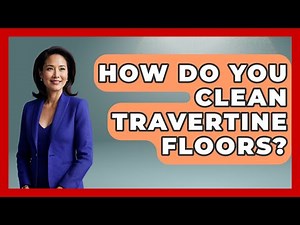 How Do You Clean Travertine Floors? - Ultimate Life Hacks
