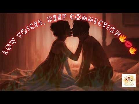 LOW VOICES, DEEP CONNECTION 💋 — Midnight Intimacy 🔥💦💦