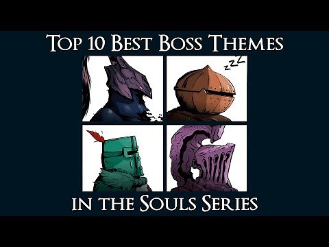 Top 10 Best Boss Themes in the Souls Series