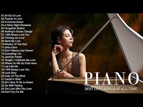 Music that can touch the heart..! Top 100 Beautiful Piano Love Songs Of All Time - Best Piano Music