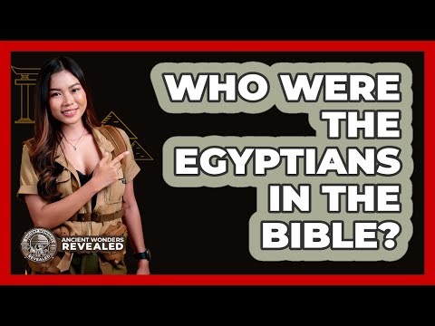 Who Were The Egyptians In The Bible? - Ancient Wonders Revealed