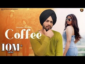 Coffee (Official Video) Lakhi Ghuman ft. Shipra Goyal | Latest Punjabi Songs 2024 | ‪@TwoBrosMusicc‬