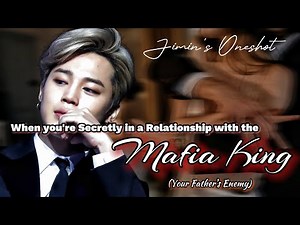 [JIMIN FF] When you're Secretly in a Relationship with the Mafia King | Your Father's Enemy | BTS ff