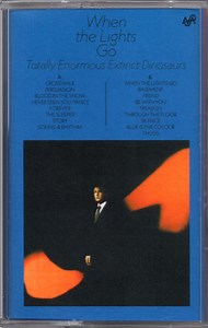 Totally Enormous Extinct Dinosaurs - When The Lights Go