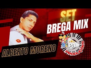 Brega Mix - Alberto Moreno (Com Letra)