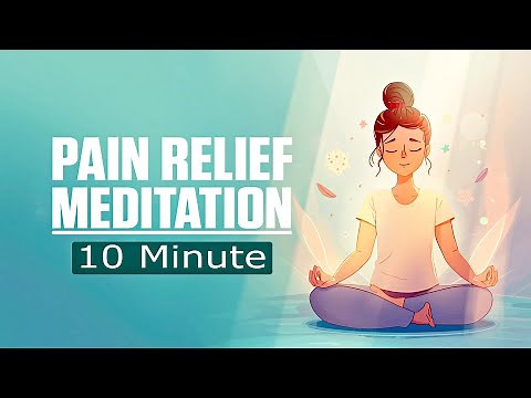 10 Minute Guided Pain Relief Meditation for Chronic Pain & Stress